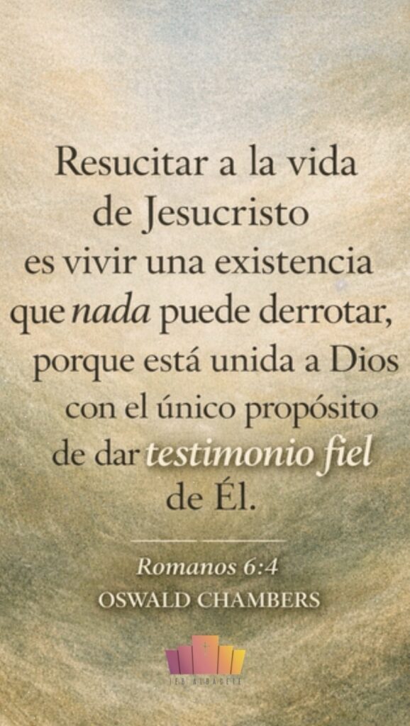 Diseño tipográfico editorial vertical (1080x1920) con fondo abstracto-natural orgánico en tonos verdes, ocres y beige, con grano suave y efecto desenfocado. En el centro, texto en tipografía serif clara y dominante: “Resucitar a la vida de Jesucristo es vivir una existencia que nada puede derrotar, porque está unida a Dios con el único propósito de dar testimonio fiel de Él.” Debajo, una línea fina y la referencia “Romanos 6:4” y “OSWALD CHAMBERS” en tamaño menor, centrados, con amplio espacio negativo en los laterales para recorte sin perder legibilidad.
